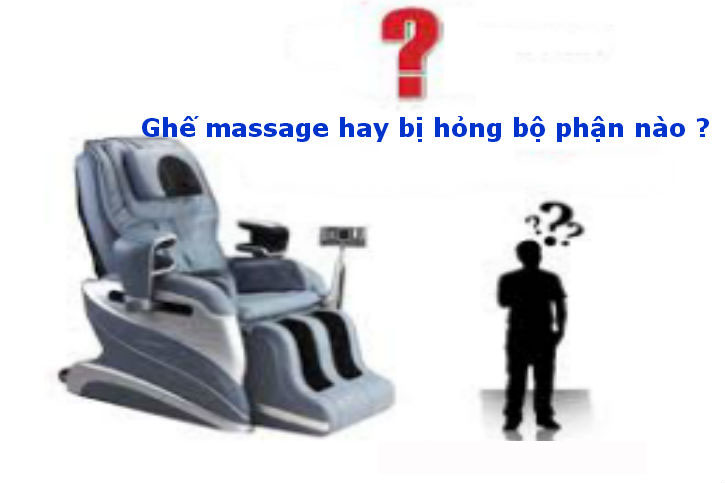 Sử dụng ghế massage hay bị hỏng bộ phận nào nhất