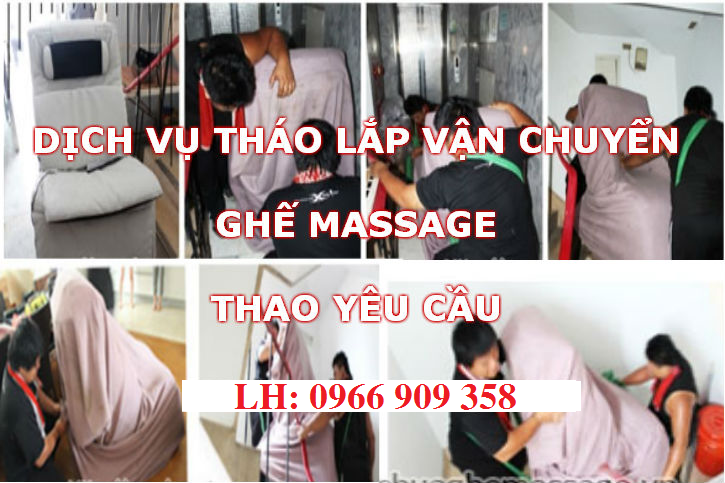 Dịch vụ tháo lắp vận chuyển ghế massage theo yêu cầu